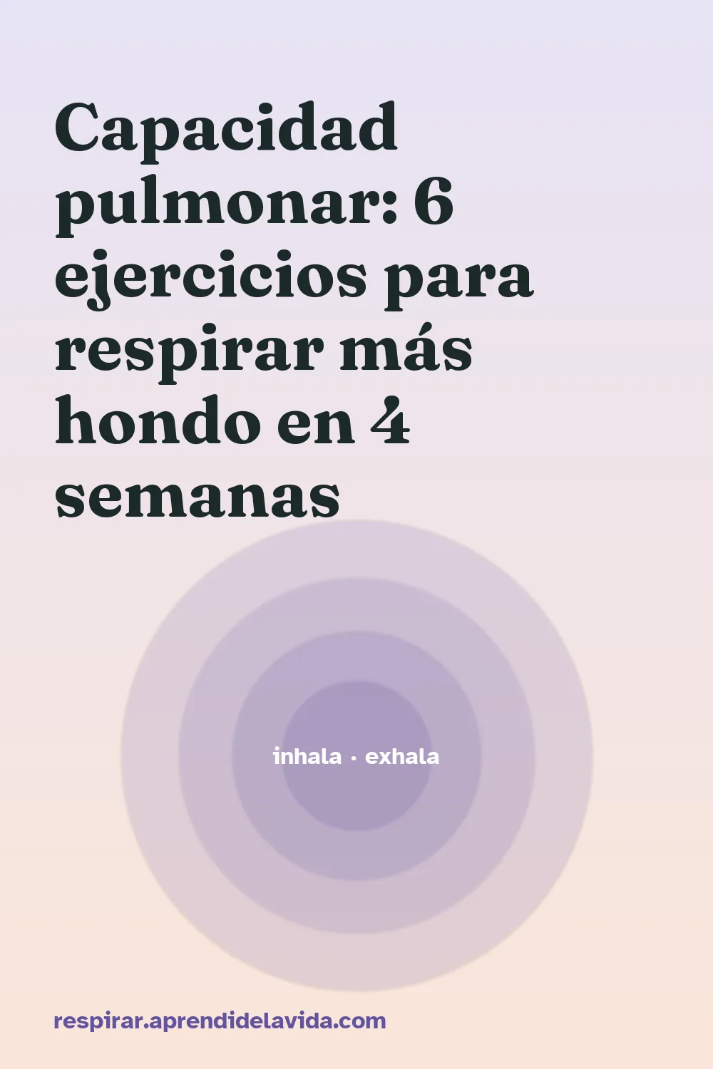 Capacidad pulmonar: 6 ejercicios para respirar más hondo en 4 semanas