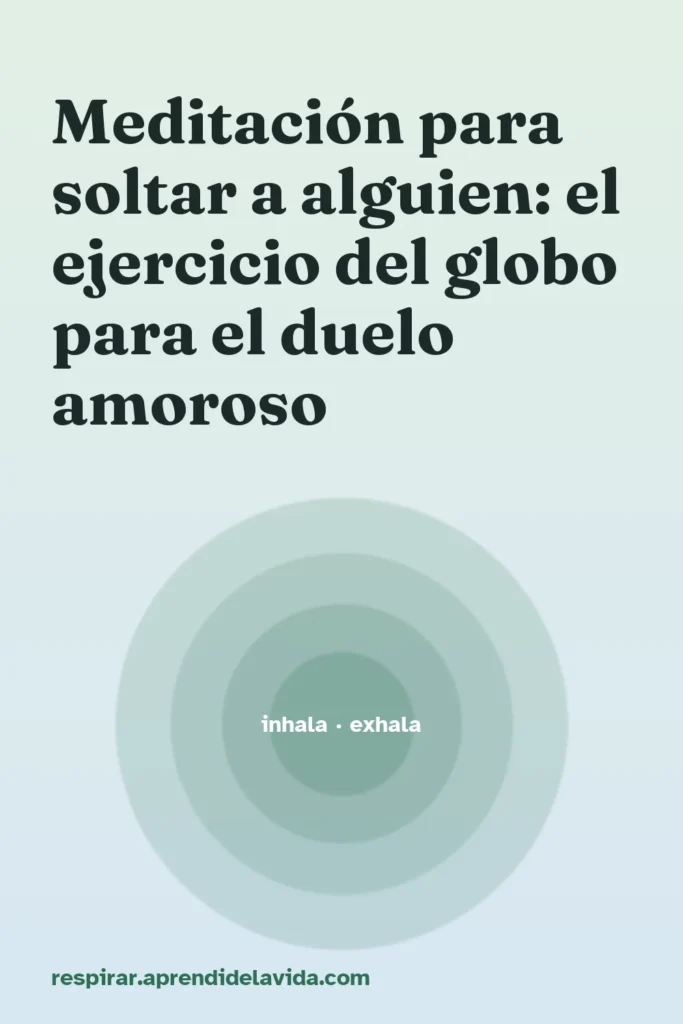 meditacion soltar alguien ejercicio