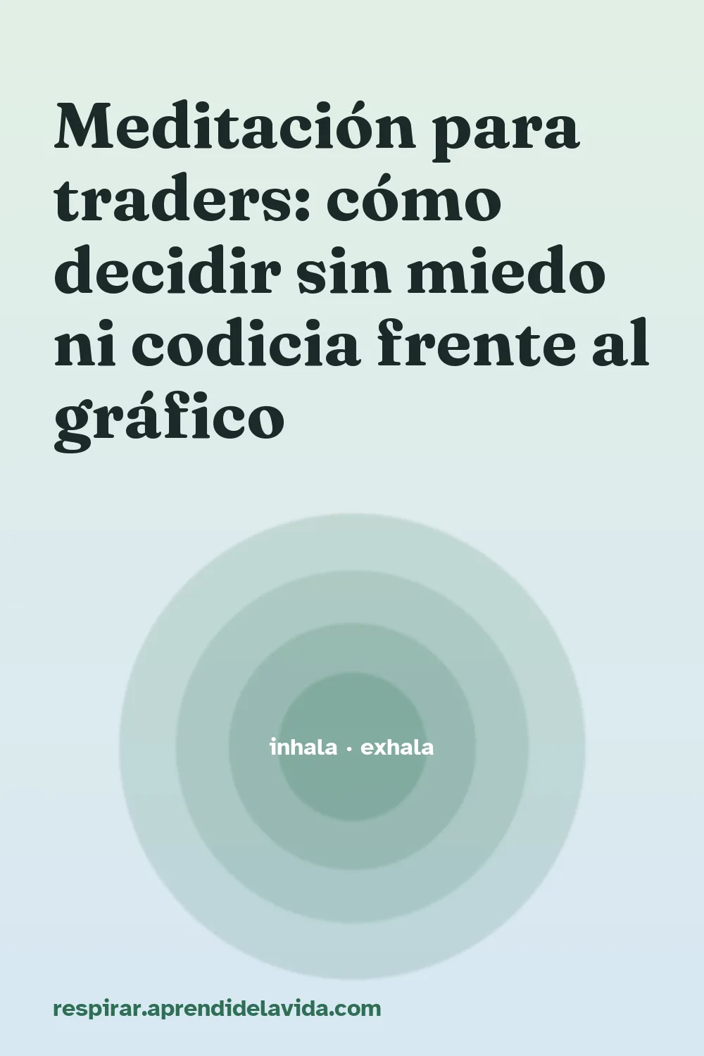 Meditación para traders: cómo decidir sin miedo ni codicia frente al gráfico