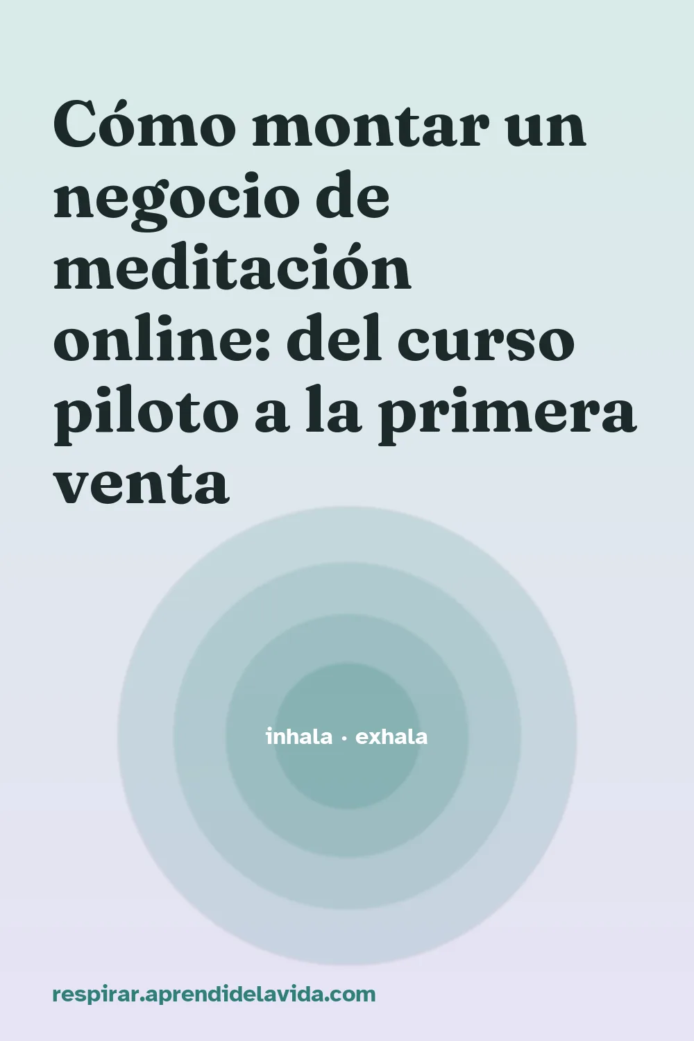 Cómo montar un negocio de meditación online: del curso piloto a la primera venta