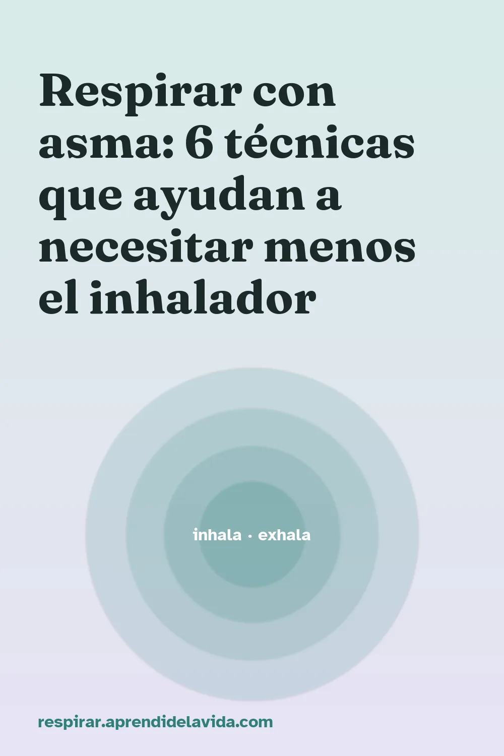 Respirar con asma: 6 técnicas que ayudan a necesitar menos el inhalador